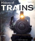 History of Trains  by GARRATT, Colin 